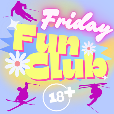 Friday Fun Club (18+) Skiing