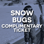 Snow Bug (4 years and under) - Complimentary WITH A purchase of an Adult or Senior Ticket