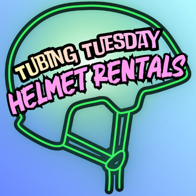 Tubing Tuesday Helmet Rental