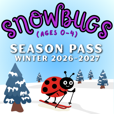 Snowbug (Ages 0-4)