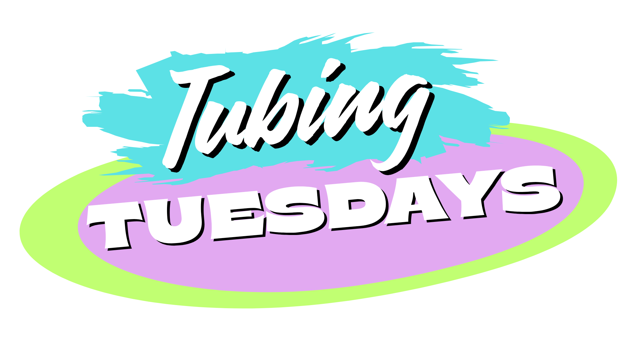 Tubing Tuesdays